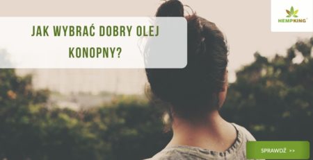 Jak wybrać dobry olej konopny?