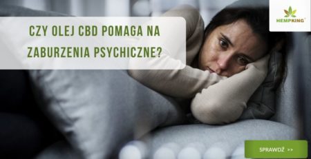 CBD i zaburzenia psychiczne. Czy olej CBD pomaga na zaburzenia psychiczne_