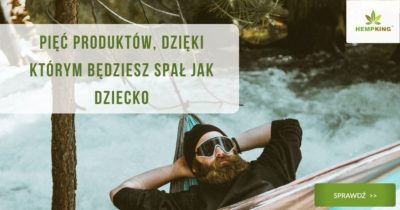 Pięć produktów, dzięki którym będziesz spał jak dziecko