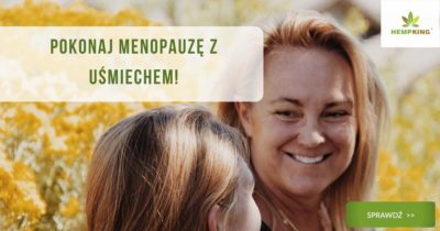 Menopauza i CBD. Pokonaj menopauzę z uśmiechem!