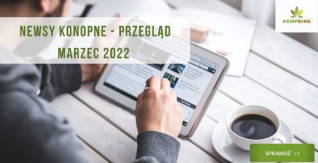 newsy konopne marzec 2022